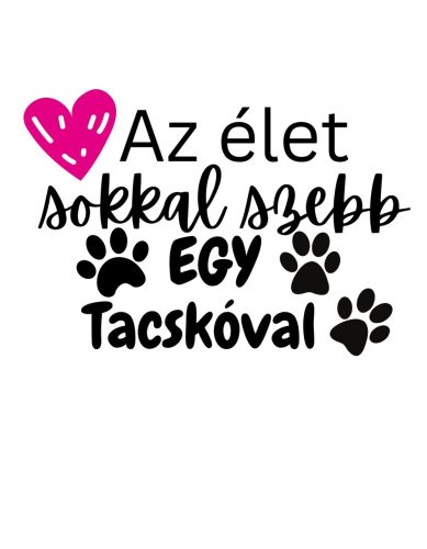 Az élet sokkal szebb egy Tacskóval