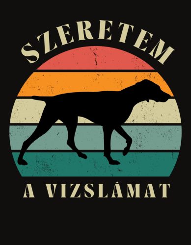 Szeretem a Vizslámat