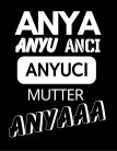 Anya, Anyu, Anci, Anyuci, Mutter, Anyaaa