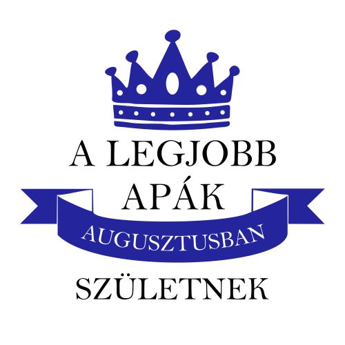 A legjobb apák Augusztusban születnek