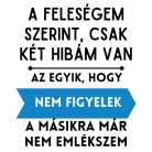 A feleségem szerint csak két hibám van