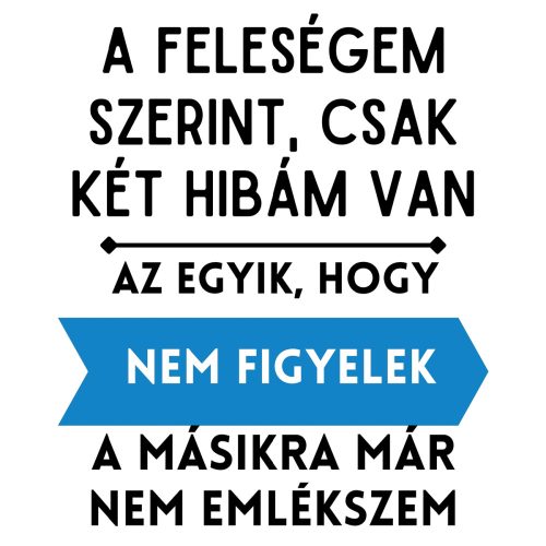 A feleségem szerint csak két hibám van Póló