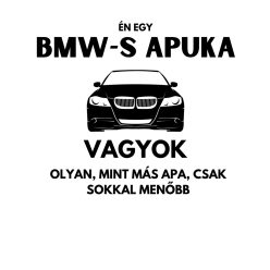 Én egy BMW-s APA vagyok