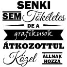 Senki sem tökéletes, de a Grafikusok átkozottul közel állnak hozzá