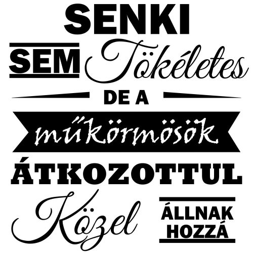 Senki sem tökéletes, de a Műkörmösök átkozottul közel állnak hozzá