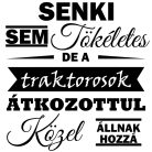 Senki sem tökéletes, de a Traktorosok átkozottul közel állnak hozzá