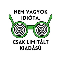 Nem vagyok idióta, csak limitált kiadású