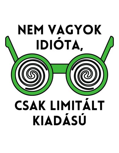 Nem vagyok idióta, csak limitált kiadású