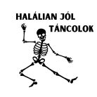 Halálian Jól Táncolok