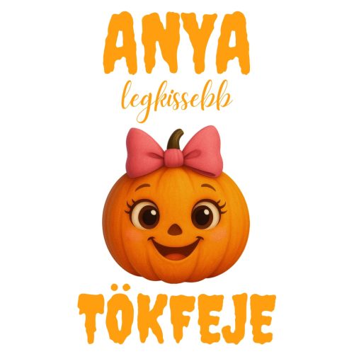 Anya Legkissebb Tökfeje