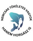 Nemcsak tökéletes vagyok, hanem Horgász is