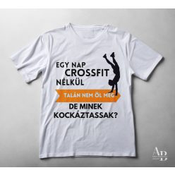   Egy nap CROSSFIT nélkül talán nem öl meg, de minek kockáztassak?