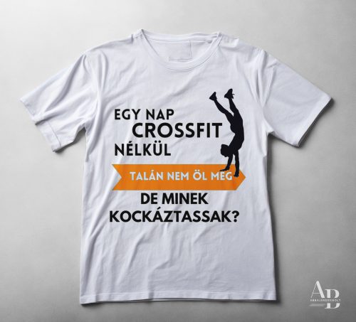 Egy nap CROSSFIT nélkül talán nem öl meg, de minek kockáztassak?