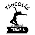 TÁNCOLÁS  a legjobb terápia