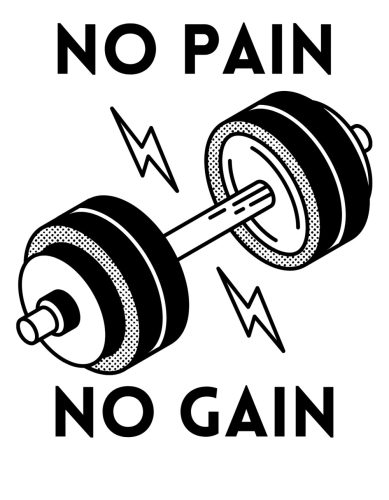 No Pain, No Gain