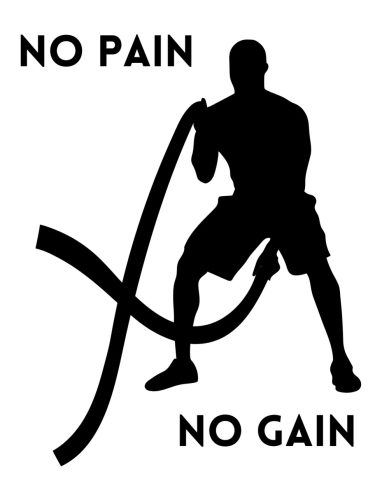 No Pain, No Gain