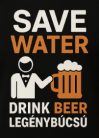 Save Water, Drink Beer