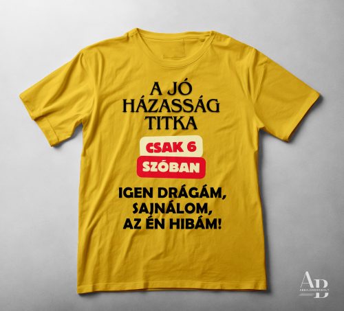 A jó házasság titka csak 6 szóban: Igen Drágám, sajnálom, az én hibám! Póló
