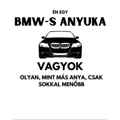 Én egy BMW-s ANYUKA vagyok