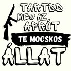 Tartsd meg az aprót, te mocskos állat