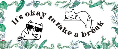 Its okay to take a break bögre