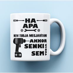 Ha apa nem tudja megjavítani.. Bögre