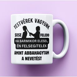 Testvérek vagyunk..Bögre
