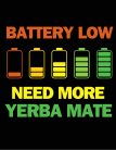 Battery low need more Yerba Mate